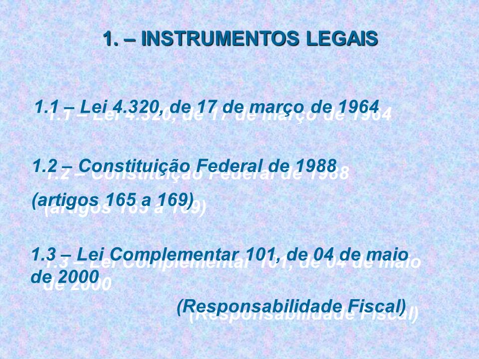 1. – INSTRUMENTOS LEGAIS 1.1 – Lei 4.320, de 17 de março de 1964