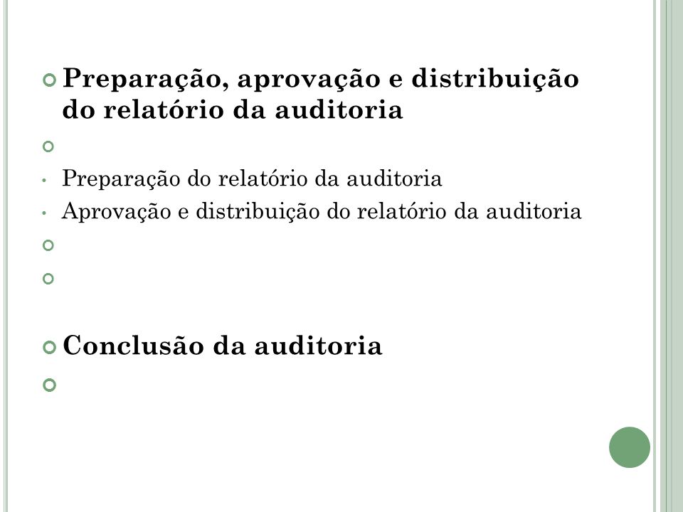 Preparação, aprovação e distribuição do relatório da auditoria