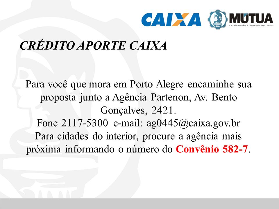 CRÉDITO APORTE CAIXA Para você que mora em Porto Alegre encaminhe sua