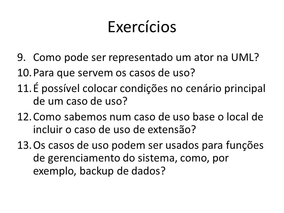Exercícios Como pode ser representado um ator na UML