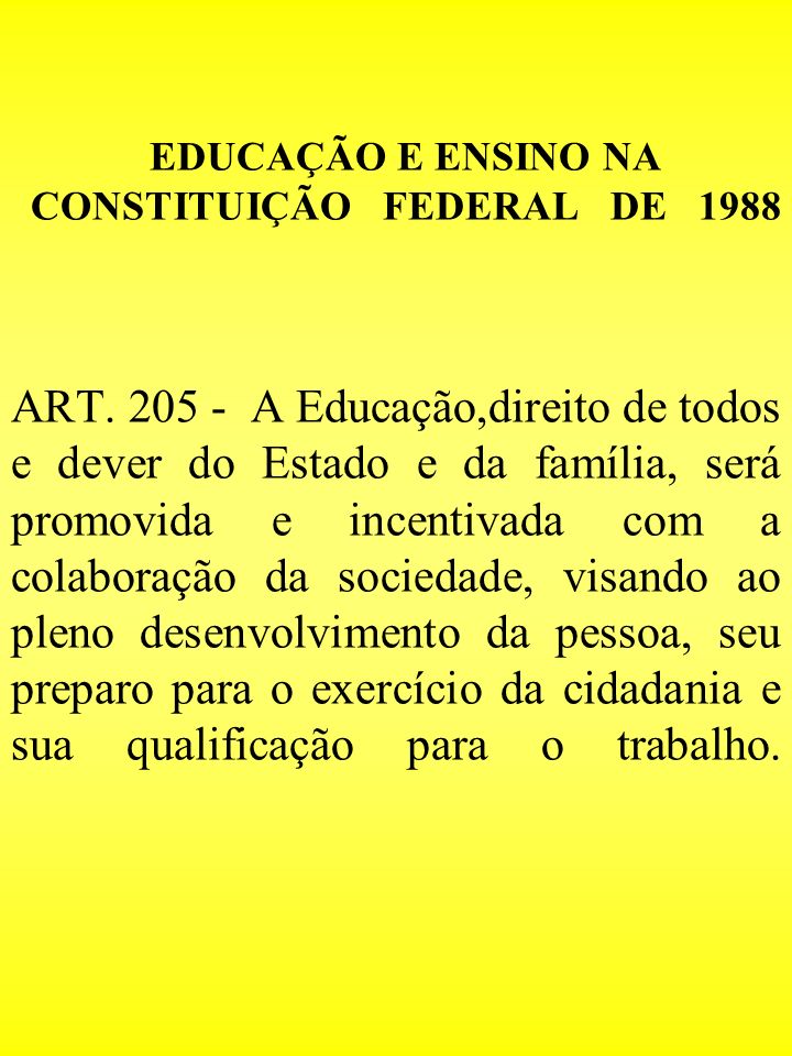 EDUCAÇÃO E ENSINO NA. CONSTITUIÇÃO FEDERAL DE 1988 ART