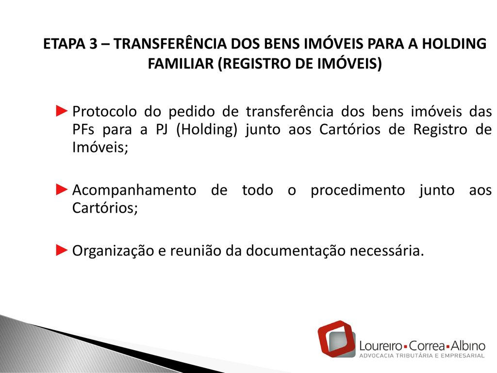 ETAPA 3 – TRANSFERÊNCIA DOS BENS IMÓVEIS PARA A HOLDING FAMILIAR (REGISTRO DE IMÓVEIS)