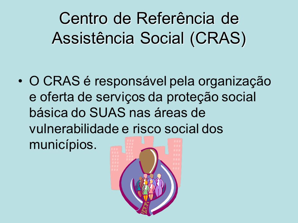 Centro de Referência de Assistência Social (CRAS)