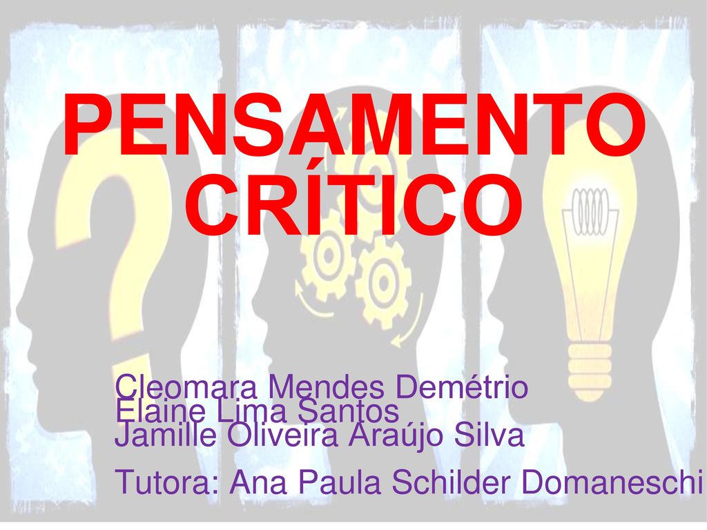 pensamento crítico Cleomara Mendes Demétrio Elaine Lima Santos
