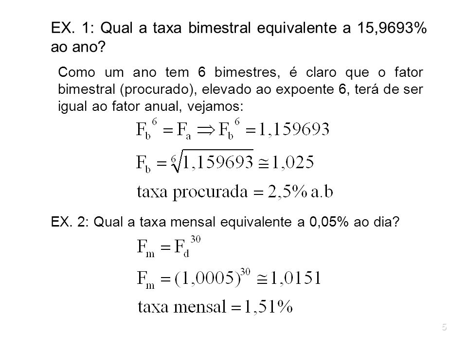 EX. 1: Qual a taxa bimestral equivalente a 15,9693% ao ano