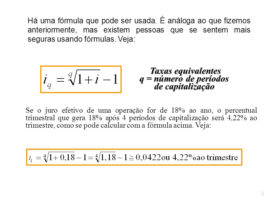 Taxas equivalentes q = número de períodos de capitalização