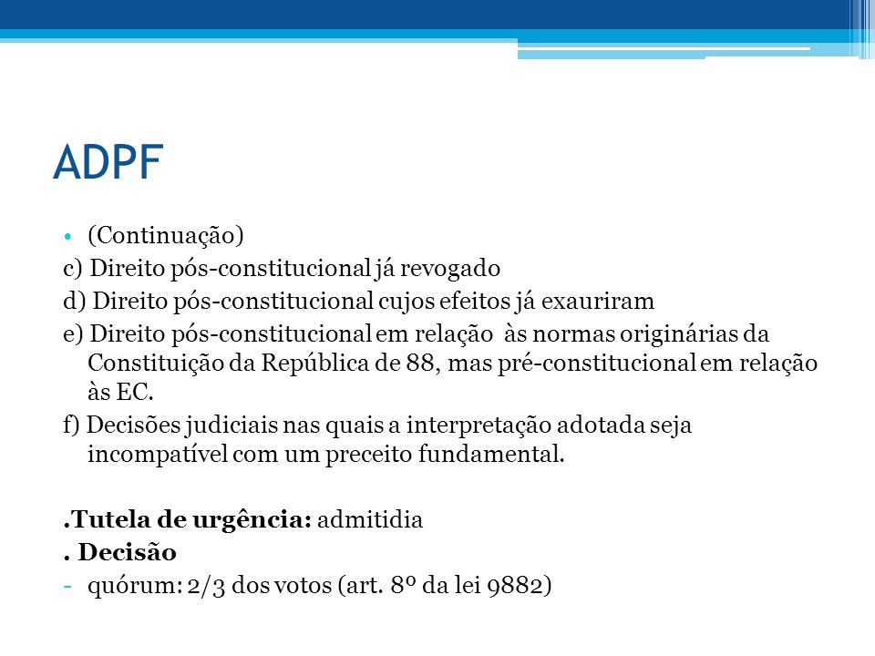 ADPF (Continuação) c) Direito pós-constitucional já revogado