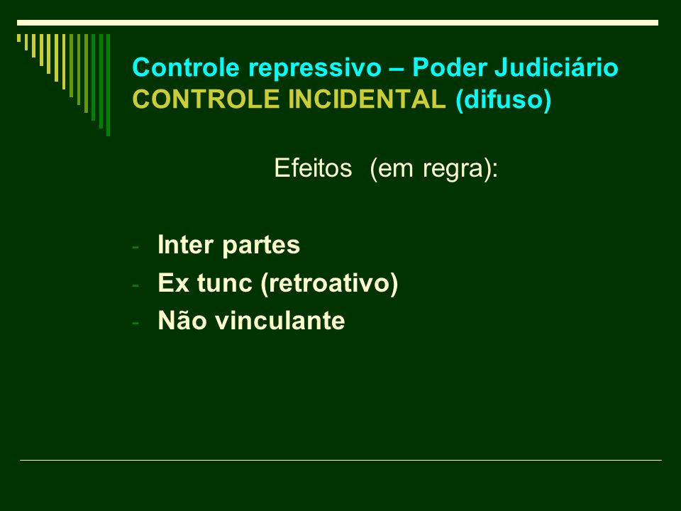 Controle repressivo – Poder Judiciário CONTROLE INCIDENTAL (difuso)