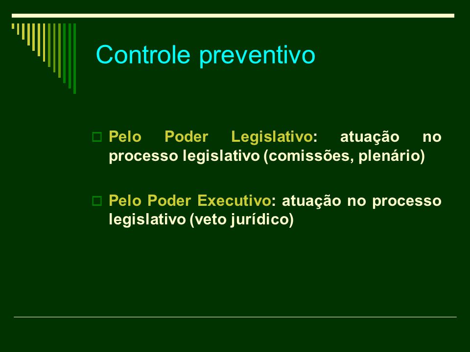Controle preventivo Pelo Poder Legislativo: atuação no processo legislativo (comissões, plenário)