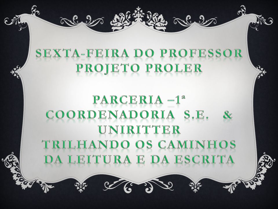 Sexta-feira do professor projeto proler PARCERIA –1ª COoRDENadoria S.E.