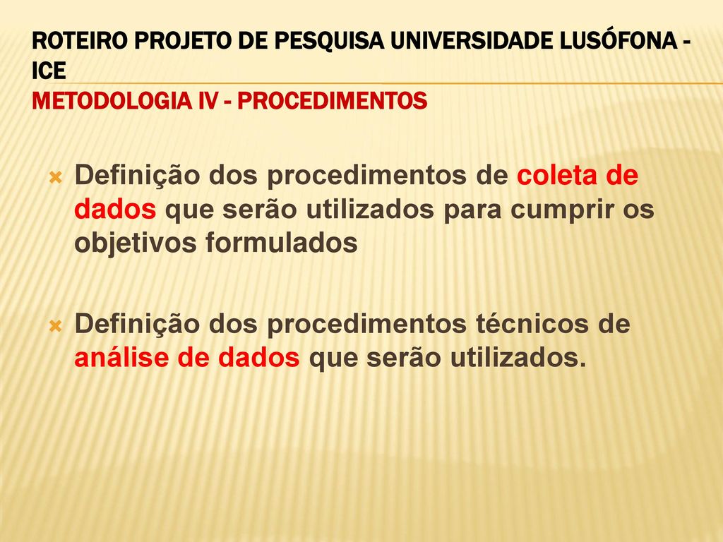 ROTEIRO PROJETO DE PESQUISA UNIVERSIDADE LUSÓFONA - ICE METODOLOGIA IV - PROCEDIMENTOS