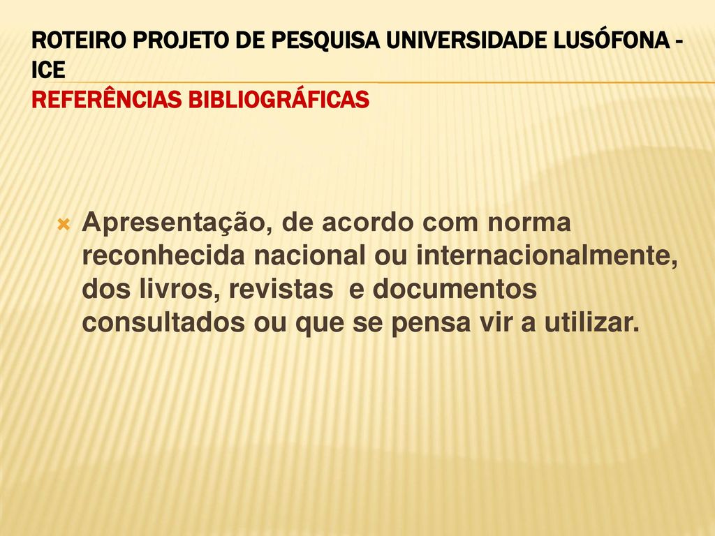 ROTEIRO PROJETO DE PESQUISA UNIVERSIDADE LUSÓFONA - ICE REFERÊNCIAS BIBLIOGRÁFICAS