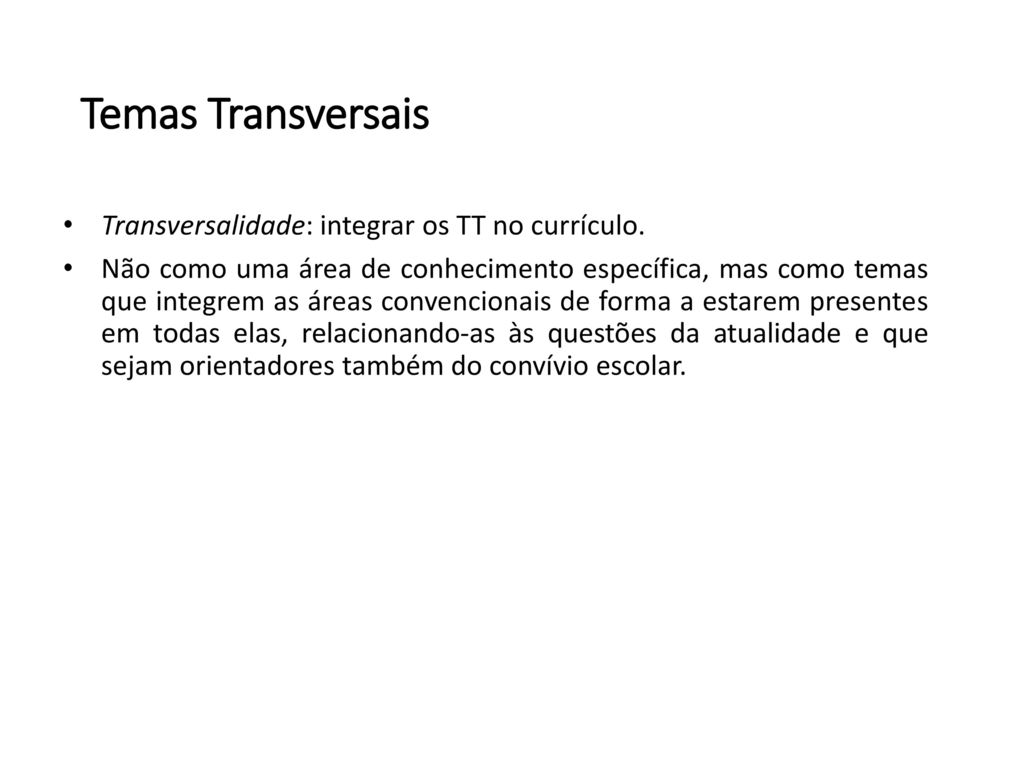 Temas Transversais Transversalidade: integrar os TT no currículo.