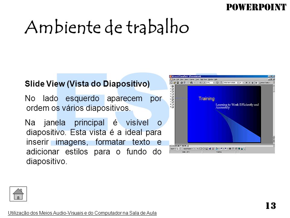 Ambiente de trabalho Slide View (Vista do Diapositivo)