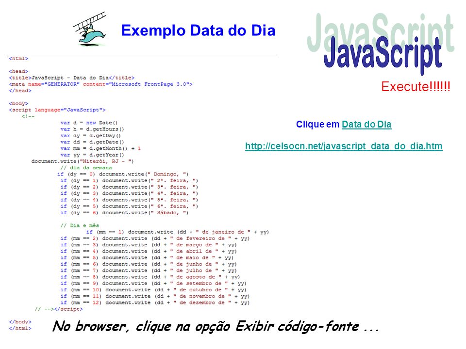 JavaScript Exemplo Data do Dia Execute!!!!!!