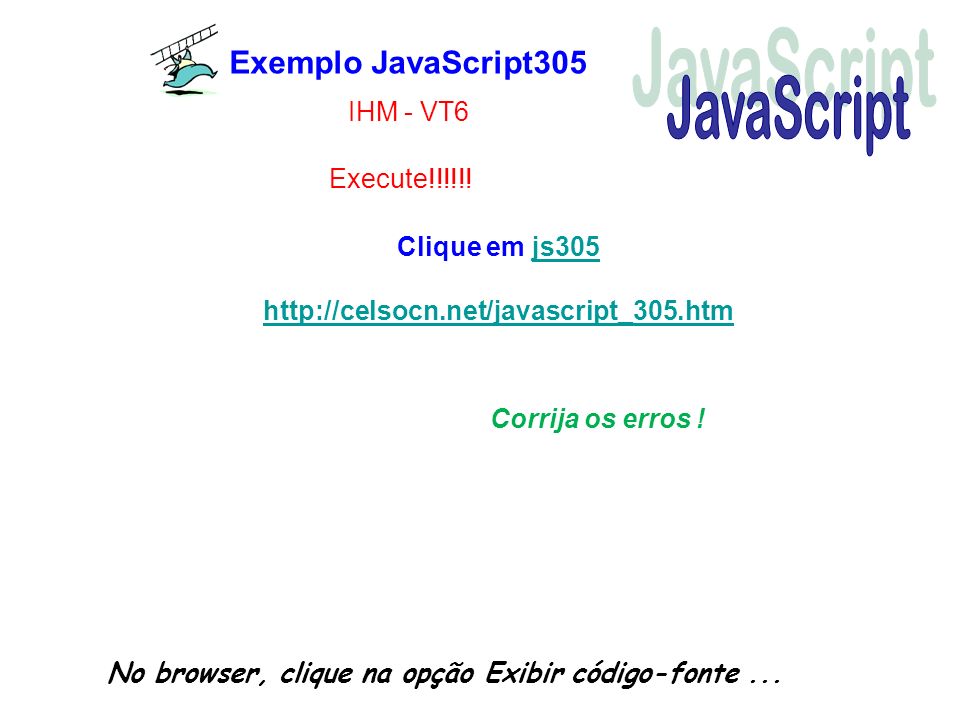JavaScript Exemplo JavaScript305 IHM - VT6 Execute!!!!!!