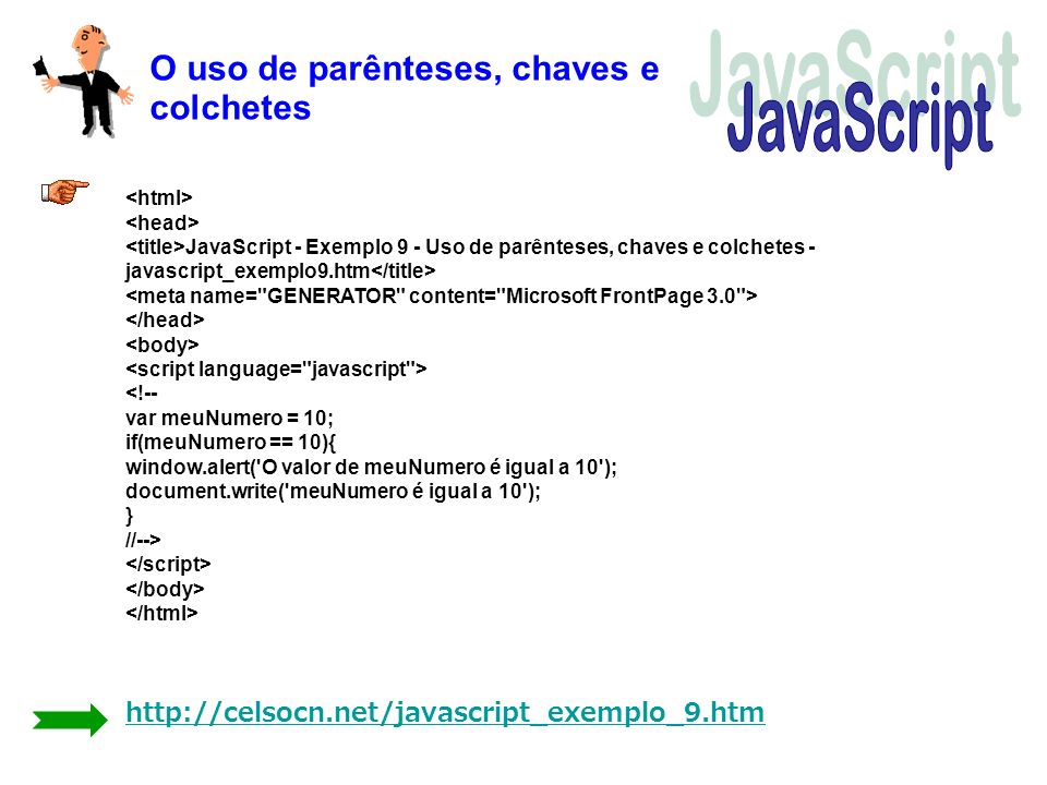 JavaScript O uso de parênteses, chaves e colchetes