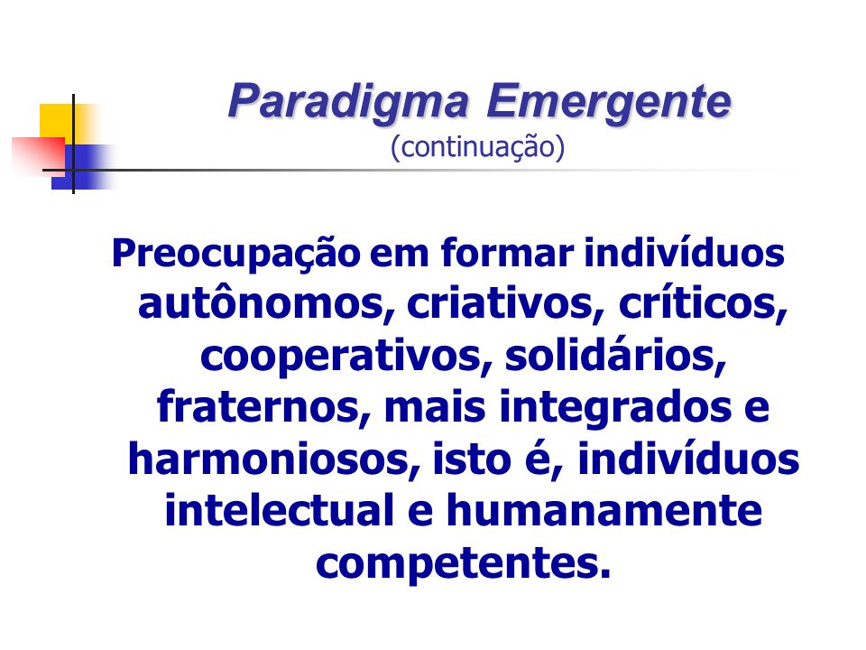 Paradigma Emergente (continuação)