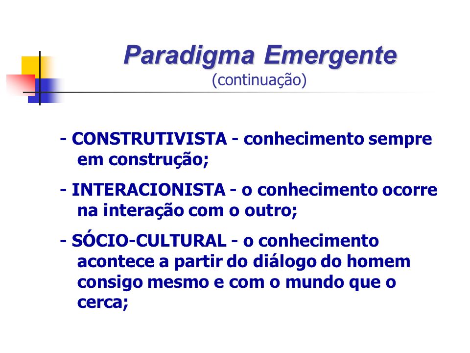 Paradigma Emergente (continuação)