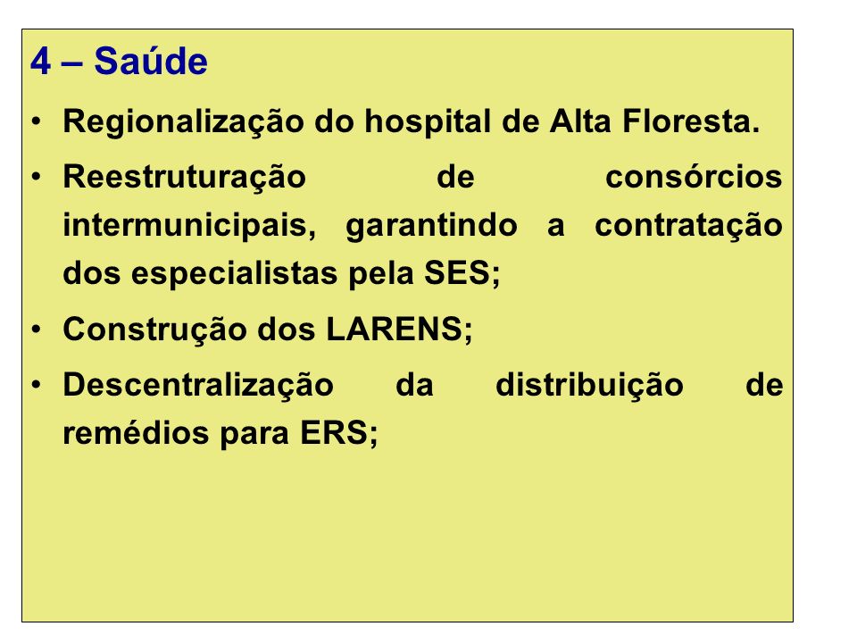4 – Saúde Regionalização do hospital de Alta Floresta.