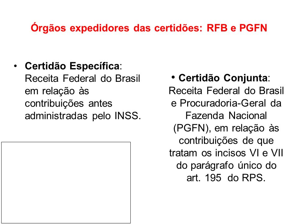 Órgãos expedidores das certidões: RFB e PGFN