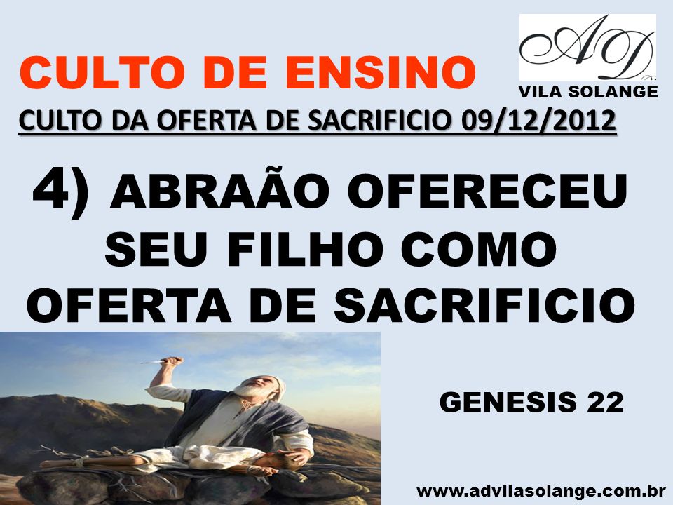 4) ABRAÃO OFERECEU SEU FILHO COMO OFERTA DE SACRIFICIO