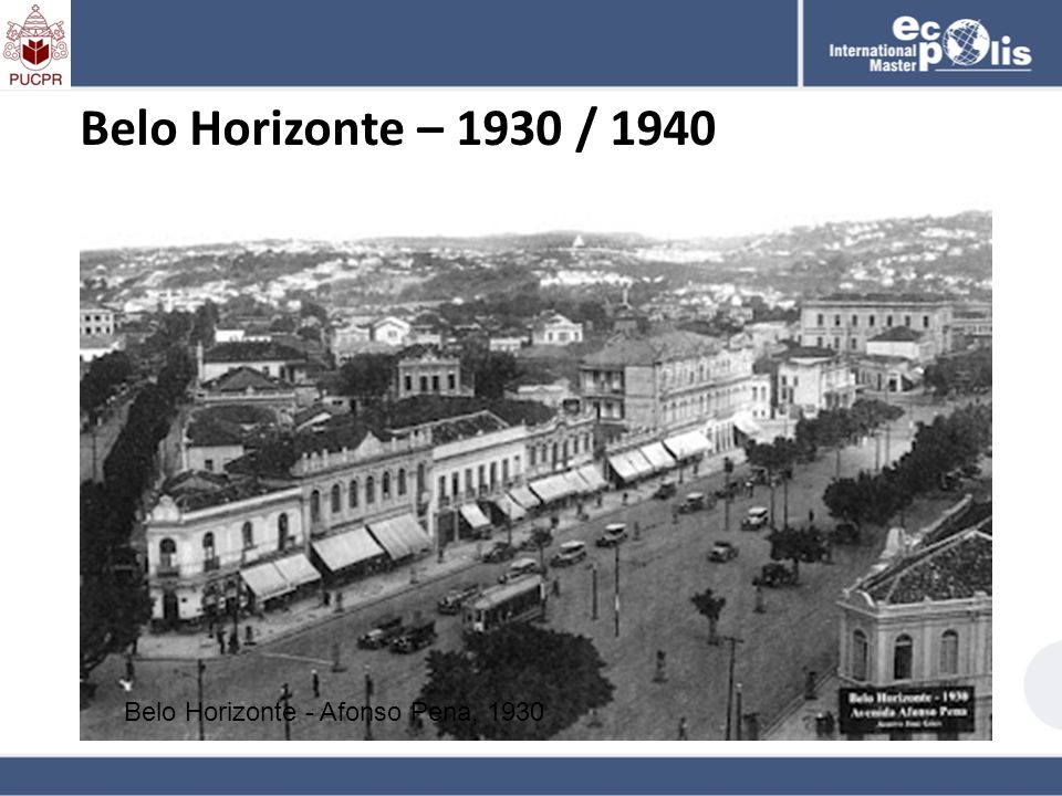 Belo Horizonte – 1930 / 1940 Belo Horizonte - Afonso Pena, 1930