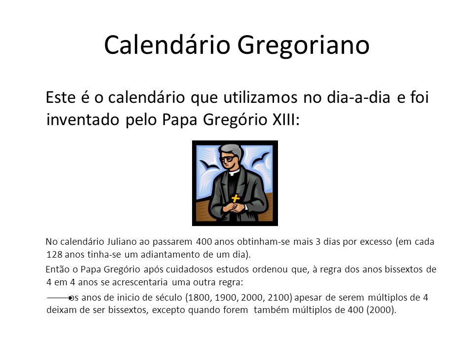 História do Calendário. O calendário juliano e o gregoriano