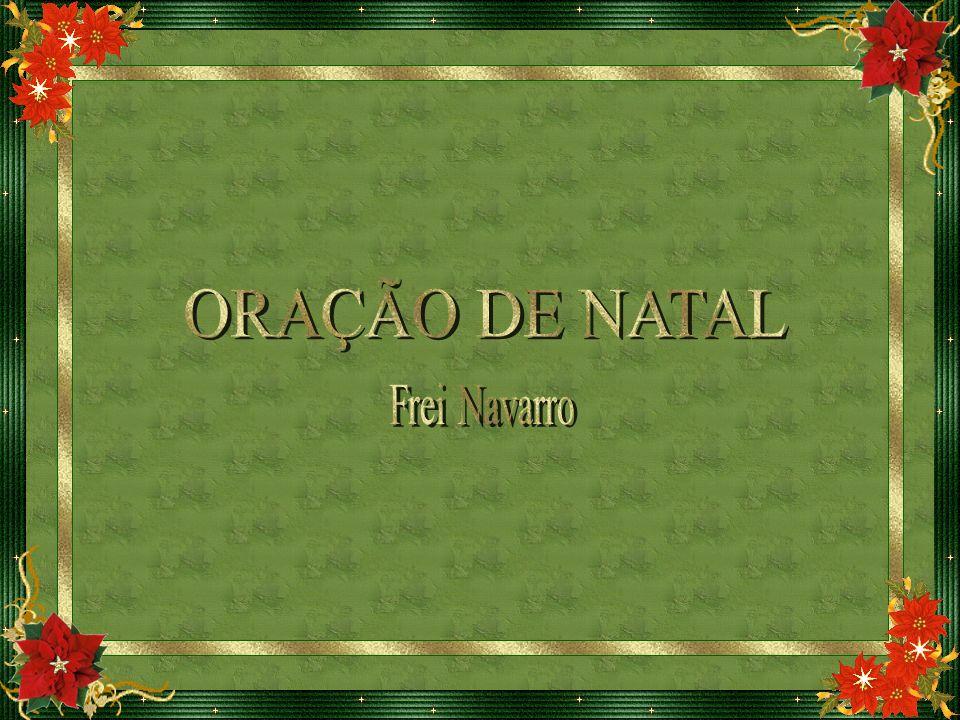 ORAÇÃO DE NATAL Frei Navarro