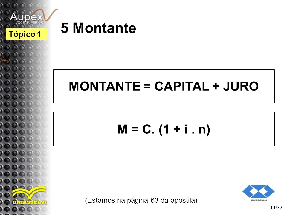 MONTANTE = CAPITAL + JURO