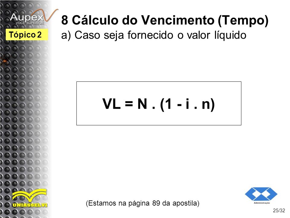 8 Cálculo do Vencimento (Tempo) a) Caso seja fornecido o valor líquido