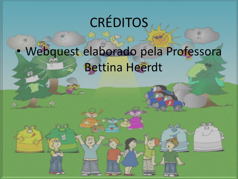 Webquest elaborado pela Professora Bettina Heerdt