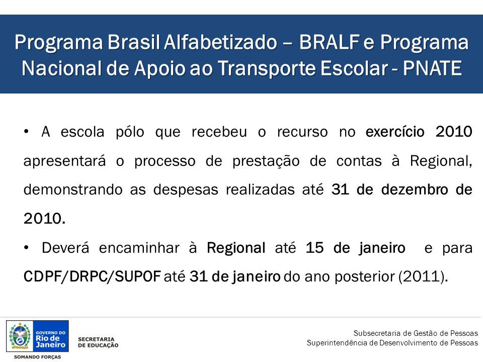 Programa Brasil Alfabetizado – BRALF e Programa Nacional de Apoio ao Transporte Escolar - PNATE