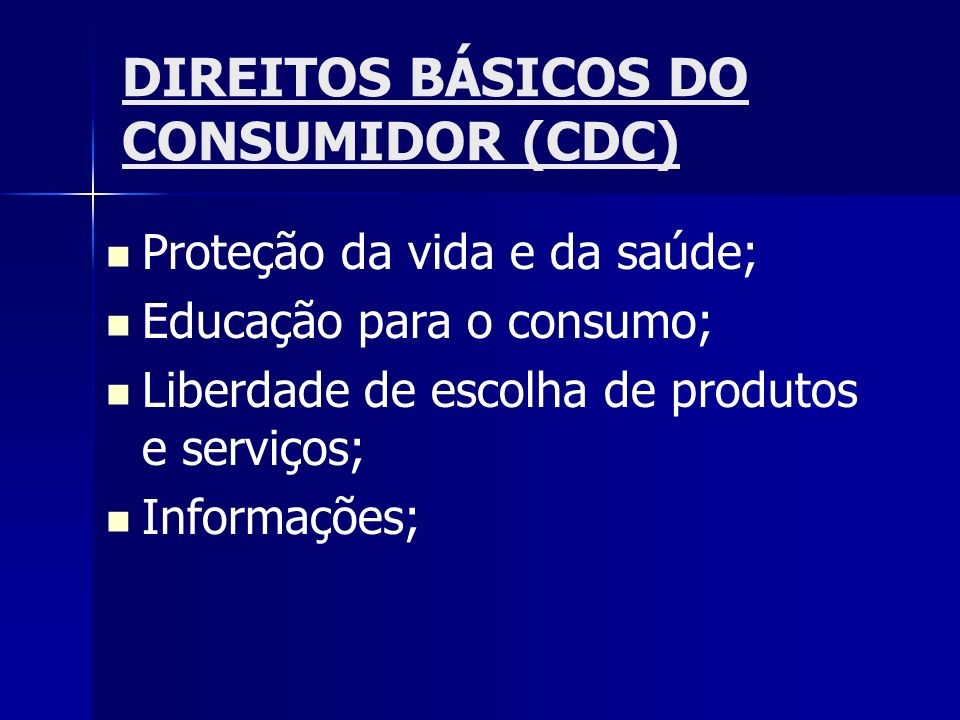 DIREITOS BÁSICOS DO CONSUMIDOR (CDC)