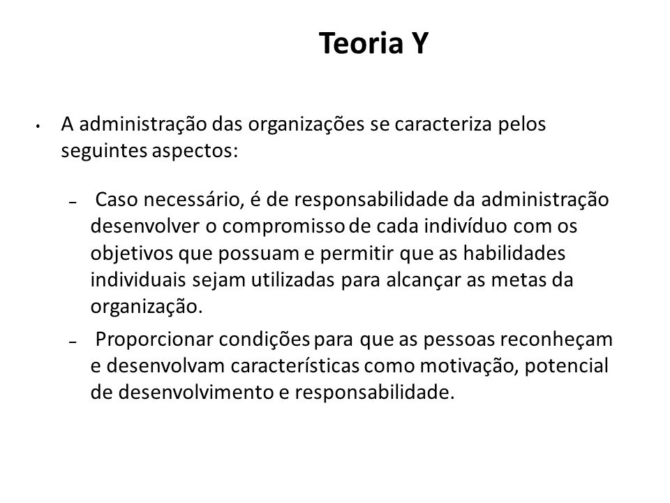Teoria Y A administração das organizações se caracteriza pelos seguintes aspectos: