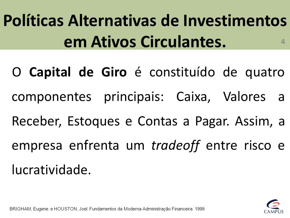 Políticas Alternativas de Investimentos em Ativos Circulantes.