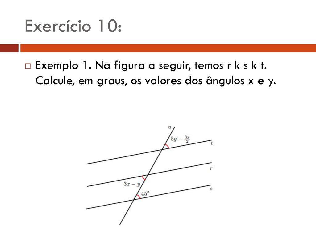 Exercício 10: Exemplo 1. Na figura a seguir, temos r k s k t.