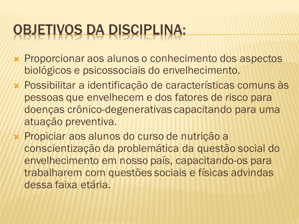 OBJETIVOS DA DISCIPLINA:
