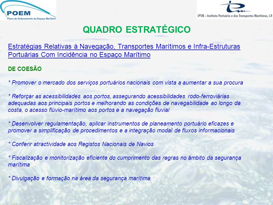 QUADRO ESTRATÉGICO Estratégias Relativas à Navegação, Transportes Marítimos e Infra-Estruturas Portuárias Com Incidência no Espaço Marítimo.