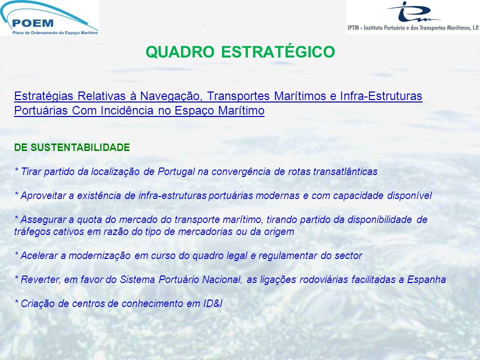 QUADRO ESTRATÉGICO Estratégias Relativas à Navegação, Transportes Marítimos e Infra-Estruturas Portuárias Com Incidência no Espaço Marítimo.