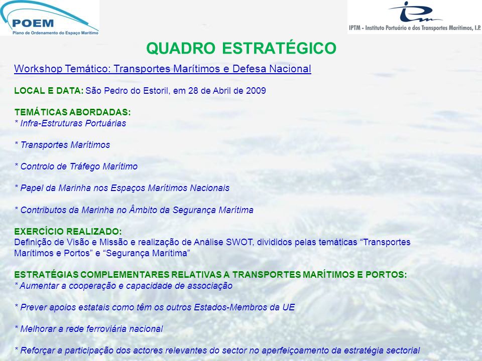 QUADRO ESTRATÉGICO Workshop Temático: Transportes Marítimos e Defesa Nacional. LOCAL E DATA: São Pedro do Estoril, em 28 de Abril de