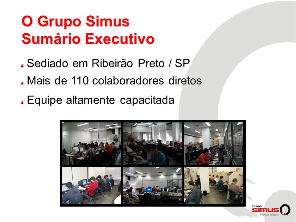 O Grupo Simus Sumário Executivo Sediado em Ribeirão Preto / SP