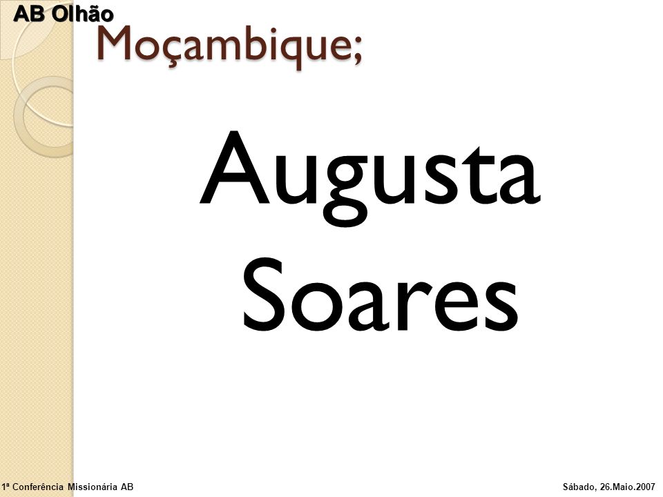Augusta Soares Moçambique; AB Olhão 1ª Conferência Missionária AB