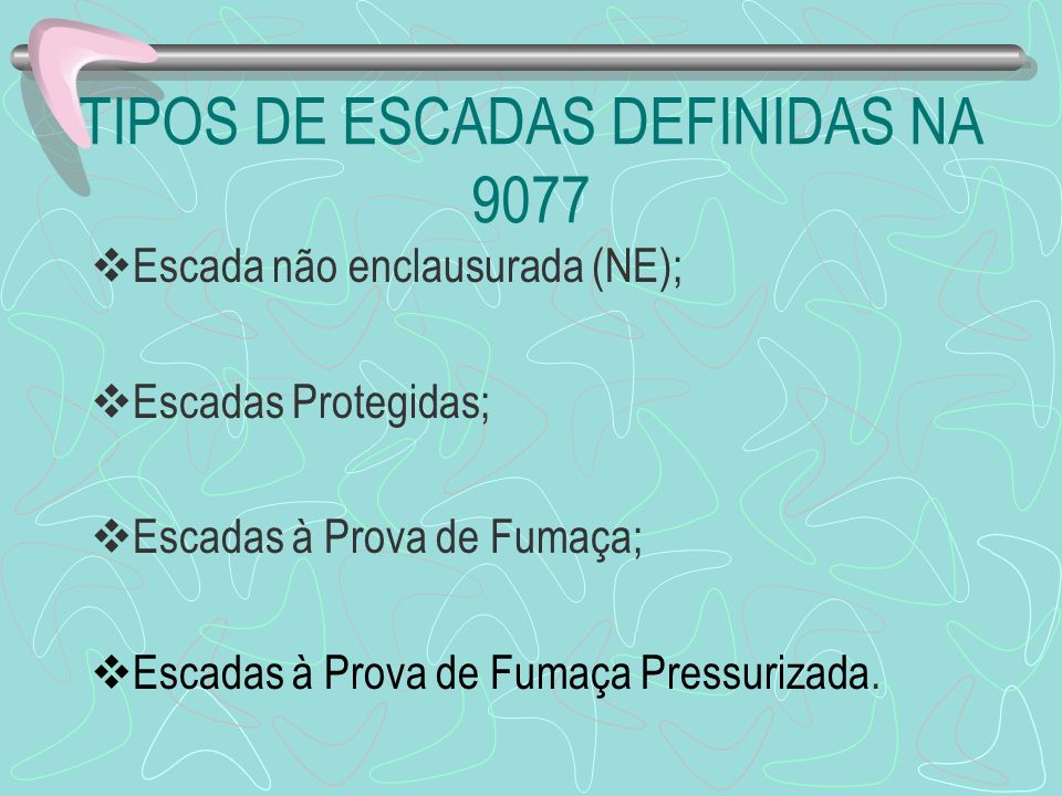 TIPOS DE ESCADAS DEFINIDAS NA 9077