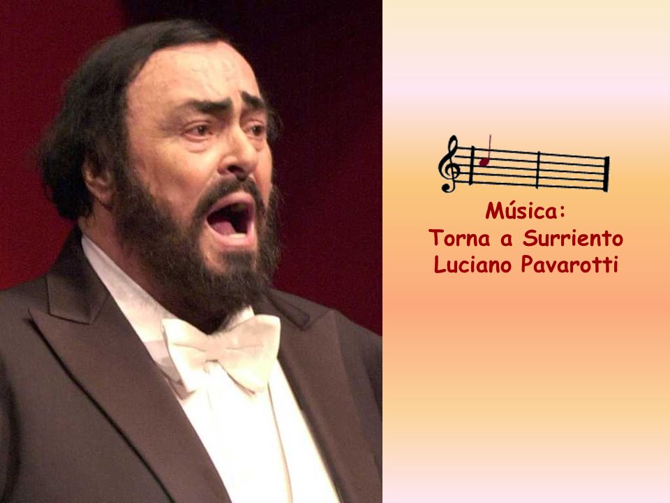 Música: Torna a Surriento Luciano Pavarotti
