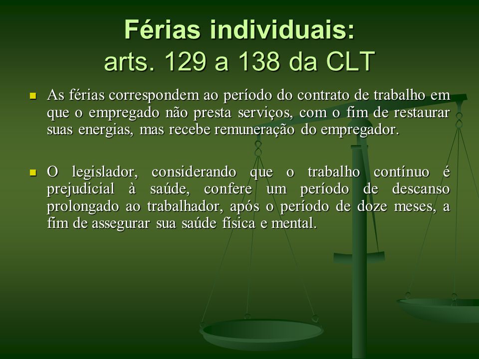 Férias individuais: arts. 129 a 138 da CLT