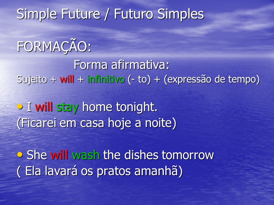 Simple Future / Futuro Simples FORMAÇÃO: