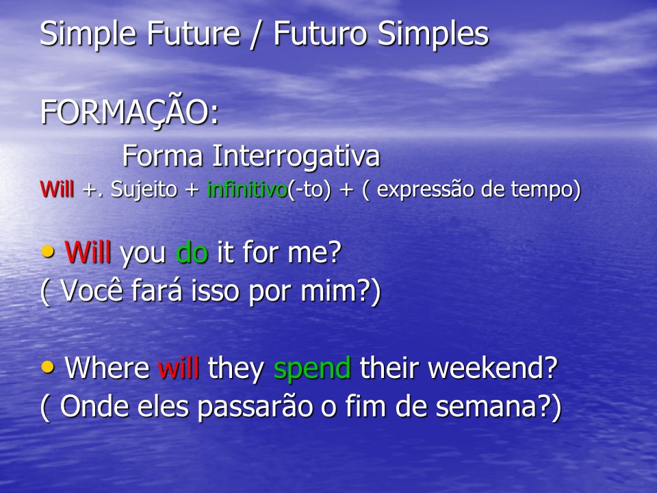 Simple Future / Futuro Simples FORMAÇÃO: