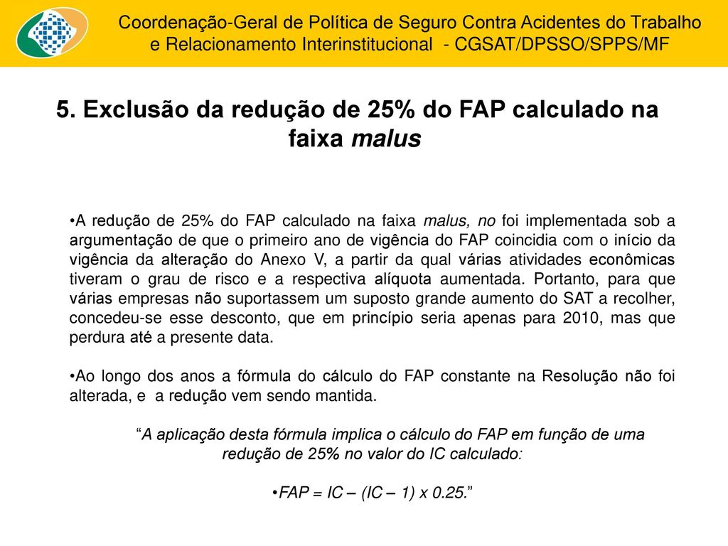 5. Exclusão da redução de 25% do FAP calculado na faixa malus