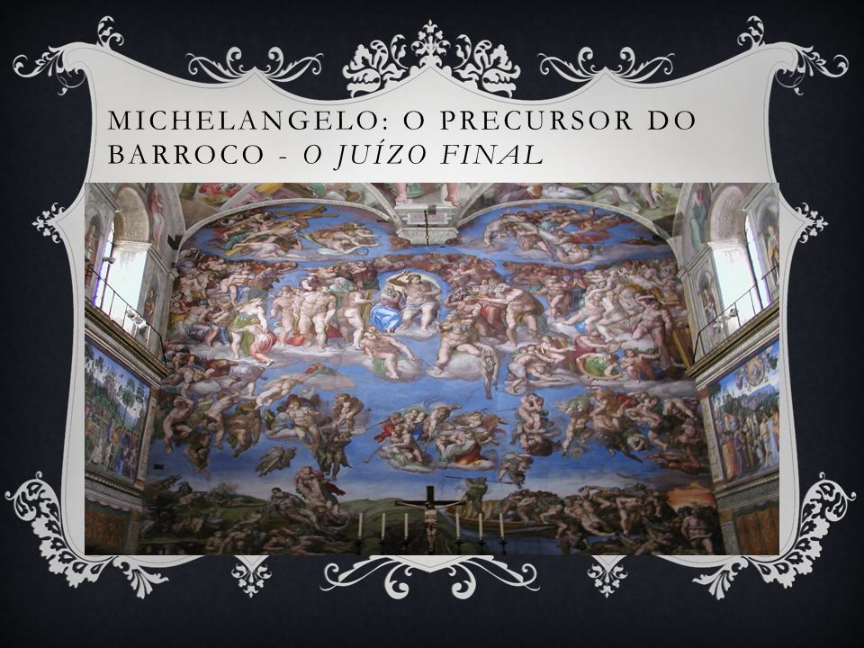 Michelangelo: O precursor do Barroco - O Juízo Final